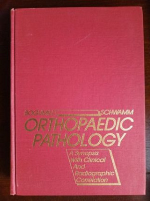 Orthopaedic Pathology. A Synopsis with Clinical and Radiographic Correlation- George Bougmill, Harry Schwamm foto