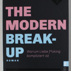 THE MODERN BREAK - UP , WARUM LIEBE F*CKING KOMPLIZIERT IST ( DE CE DRAGOSTEA E COMPLICATA ) roman von DANIEL CHIDIAC , TEXT IN LIMBA GERMANA , 2020