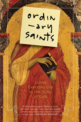 Ordinary Saints: Living Everyday Life to the Glory of God foto