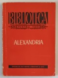 ALEXANDRIA , editie ingrijita de DAN SIMIONESCU , 1955 , DEDICATIE *