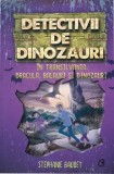 Cumpara ieftin Detectivii de dinozauri in Transilvania. Dracula, balauri si dinozauri. A sasea carte/Stephanie Baudet, Curtea Veche Publishing