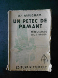 W. S. MAUGHAM - UN PETEC DE PAMANT (1946)