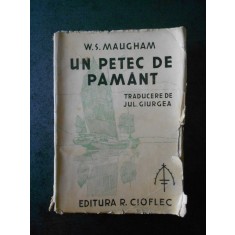 W. S. MAUGHAM - UN PETEC DE PAMANT (1946)