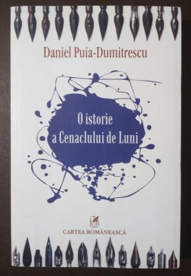 Daniel Puia-Dumitrescu - O istorie a Cenaclului de Luni foto