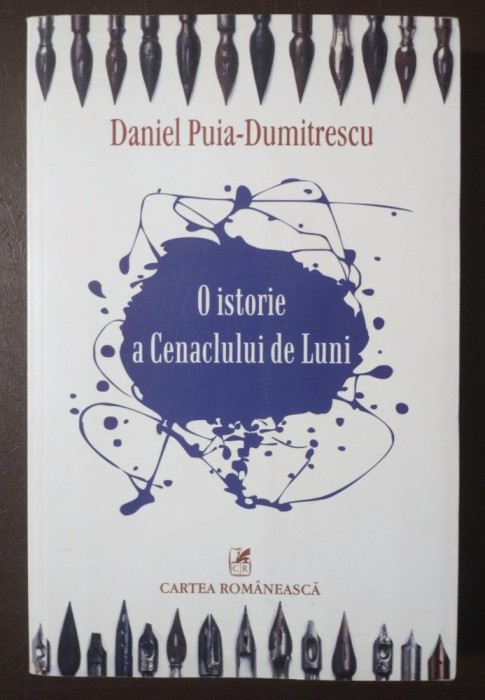 Daniel Puia-Dumitrescu - O istorie a Cenaclului de Luni