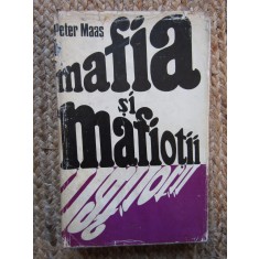 Peter Maas - Mafia si mafiotii. Memoriile lui Joseph Valachi