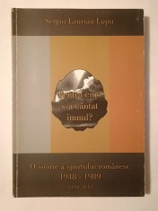 Sergiu Laurian Lupu (dedicație) - Pentru cine s-a c&acirc;ntat imnul? O istorie a sportului rom&acirc;nesc: 1948-1989
