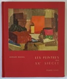 LE PEINTRES XXe SIECLE , NABIS , FAUVES , CUBISTES par BERNARD DORIVAL , 1957