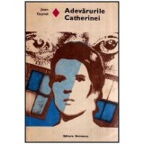 Jean Cayrol - Adevarurile Catherinei - 116992