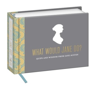 What Would Jane Do?: Quips and Wisdom from Jane Austen foto