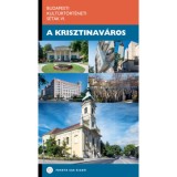 A Krisztinav&aacute;ros - Budapesti Kult&uacute;rt&ouml;rt&eacute;neti S&eacute;t&aacute;k VI.