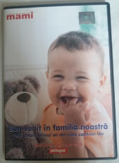 BUN VENIT IN FAMILIA NOASTRA - DVD- PRIMUL AN DE VIATA AL COPILULUI TAU foto