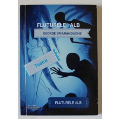 FLUTURELE ALB , TEATRU de GEORGE SMARANDACHE , 2019 , DEDICATIE *