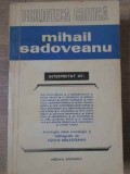 Mihail Sadoveanu Interpretat - Colectiv, Editura Eminescu, 1977, Romana, Biografii, Paperback