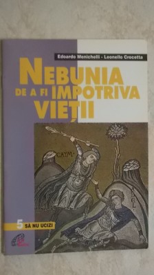 Edoardo Menichelli, Leonello Crocetta - Nebunia de a fi impotriva vietii foto