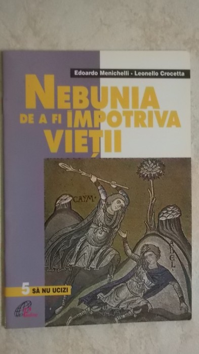 Edoardo Menichelli, Leonello Crocetta - Nebunia de a fi impotriva vietii