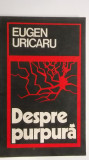 Eugen Uricaru - Despre purpura, proze fantastice (cu dedicatie si autograf), Dacia