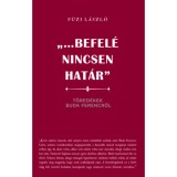 "...Befel&eacute; nincsen hat&aacute;r" - T&ouml;red&eacute;kek Buda Ferencről - F&uuml;zi L&aacute;szl&oacute;
