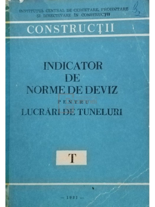 Indicator de norme de deviz pentru lucrari de tuneluri, T (Editia: 1981)