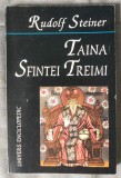 Rudolf Steiner - Taina Sfintei Treimi: unsprezece conferințe... (1998)