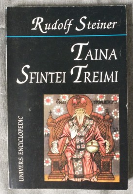 Rudolf Steiner - Taina Sfintei Treimi: unsprezece conferințe... (1998) foto