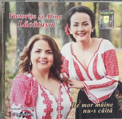 CD Victorița și Alina Lăcătușu &amp;lrm;&amp;ndash; De mor m&amp;acirc;ine nu-s căită populara foto