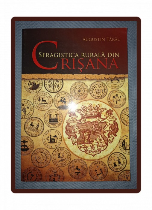 AUGUSTIN&nbsp;TARAU&nbsp;-&nbsp;SFRAGISTICA&nbsp;RURALA&nbsp;DIN&nbsp;CRISANA
