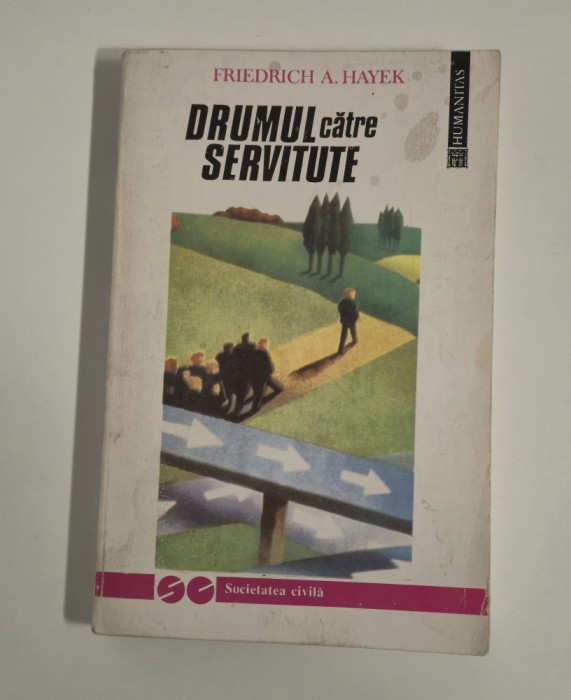 Friedrich A Hayek Drumul catre servitute