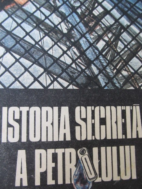 Istoria secreta a petrolului - Jaques de Launay , Jean Michel Charlier