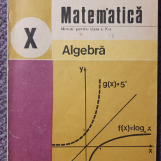 Matematica, Algebra, manual clasa a X-a, 1984, 168 pag