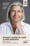 Cumpara ieftin Povești auzite &icirc;n casă și alte amintiri despre familiile Știrbey, Bibescu și Costinescu. Ileana Kripp Costinescu &icirc;n dialog cu Cătălin Strat