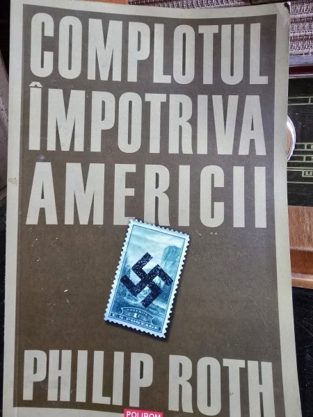 Complotul impotriva americii - Philip Roth