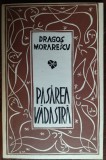 Cumpara ieftin DRAGOS MORARESCU: PASAREA VADASTRA/VERSURI 1980/GRAVURI AUTOR/DEDICATIE-AUTOGRAF