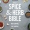 The Spice &amp; Herb Bible