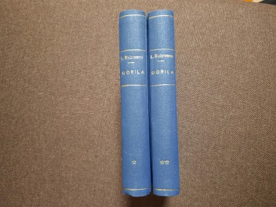 GORILA - LIVIU REBREANU 2 VOLUME LEGATE DE LUX EDITIA IV RF11/3 foto