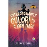 Extraordinarele culori ale lui Auden Dare - Zillah Bethell