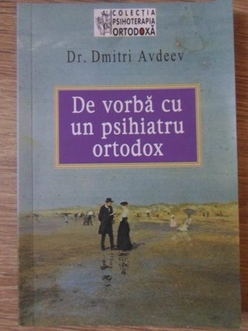 DE VORBA CU UN PSIHIATRU ORTODOX-DIMITRI AVDEEV-275255