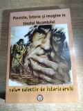 Poveste, istorie si imagine in tinutul Neamtului - Volum colectiv de istorie orala coordonat de Daniel Dieaconu (Editura Cetatea Doamnei, 2015)