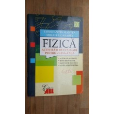 Fizica. Activitati de evaluarea pentru clasa a XI-a- C-tin Mantea, M.Garabet