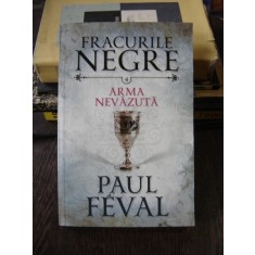 FRACURILE NEGRE, ARMA NEVAZUTA, VOL IV de PAUL FEVAL