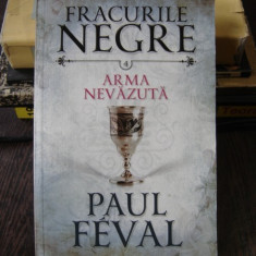 FRACURILE NEGRE, ARMA NEVAZUTA, VOL IV de PAUL FEVAL