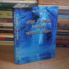 MIRCEA PACURARIU - STUDII DE ISTORIE A BISERICII ORTODOXE ROMANE , ACADEMIA ROMANA , 2005 #