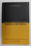 MARII REFORMATORI LUTERANI SI BISERICA ORTODOXA de PREOT DANIEL BENGA , 2003