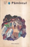 Pamantul - Roman Emile Zola, Editura Eminescu, 1982, Brosat, 461 pagini, 13x20 cm, Romana