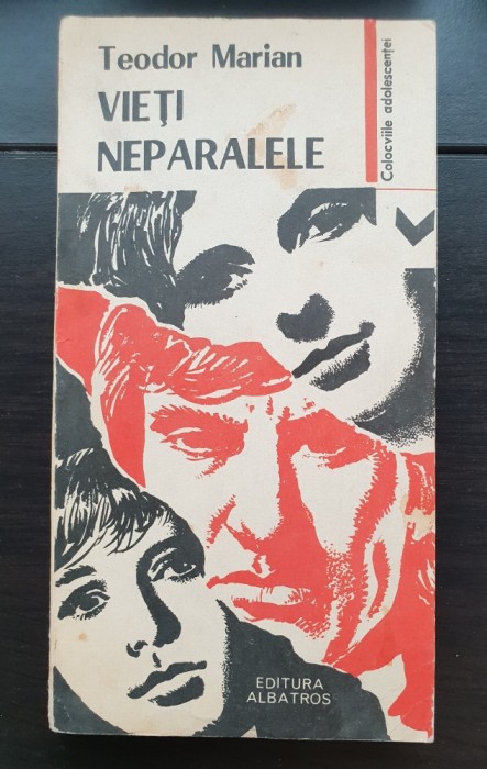 Vieți neparalele - Teodor Marian
