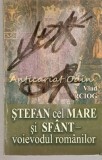 Cumpara ieftin Stefan cel Mare si Sfant - Voievodul Romanilor, Vlad Zbarciog, Editura Pontos, Chisinau, 2004, Istorie