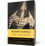 Franta, Europa, Romania. Eseu despre economie, politica si libertate