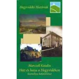H&aacute;z &eacute;s haza a Hegyvid&eacute;ken. Szem&eacute;lyes helyt&ouml;rt&eacute;net - Marczell Katalin