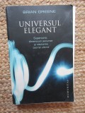 Brian Greene - Universul elegant. Supercozi, dimensiuni ascunse si cautarea teoriei ultime