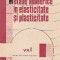 Metode numerice in elasticitate si plasticitate, Volumul I